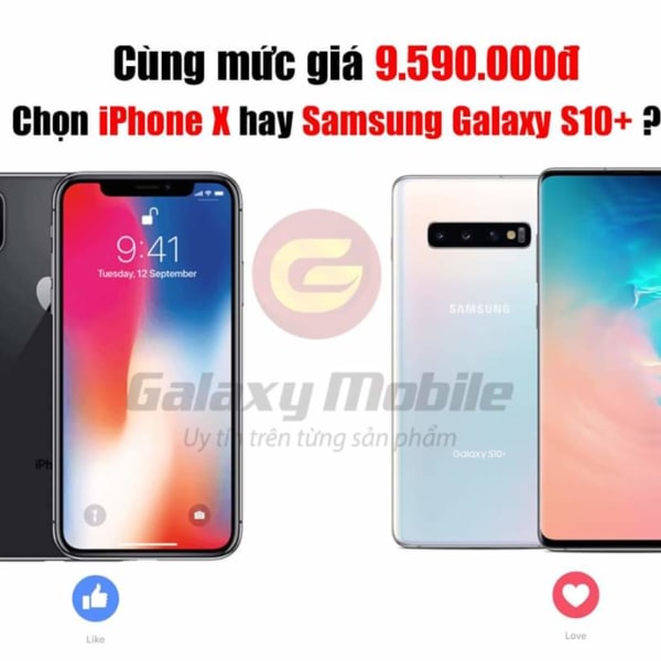 Cùng tầm giá nên chọn Iphone X hay Samsung Galaxy S10+?